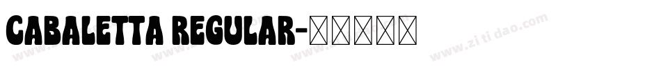 Cabaletta Regular字体转换